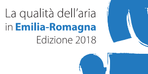 La qualità dell'aria in Emilia-Romagna. Edizione 2018