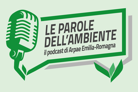 Podcast di Arpae "Le parole dell'ambiente"