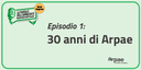 30 anni di Arpae, il videopodcast