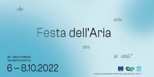 A Ferrara torna la “Festa dell'Aria”, dal 6 all’8 ottobre 2022