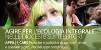 Agire per l'ecologia integrale nelle diocesi e sui territori