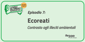 Ecoreati, Arpae e il contrasto agli illeciti ambientali