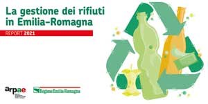 I rifiuti in Emilia-Romagna, online il rapporto 2021
