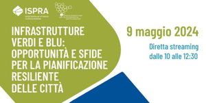 ISPRA, un webinar dedicato alle infrastrutture verdi e blu